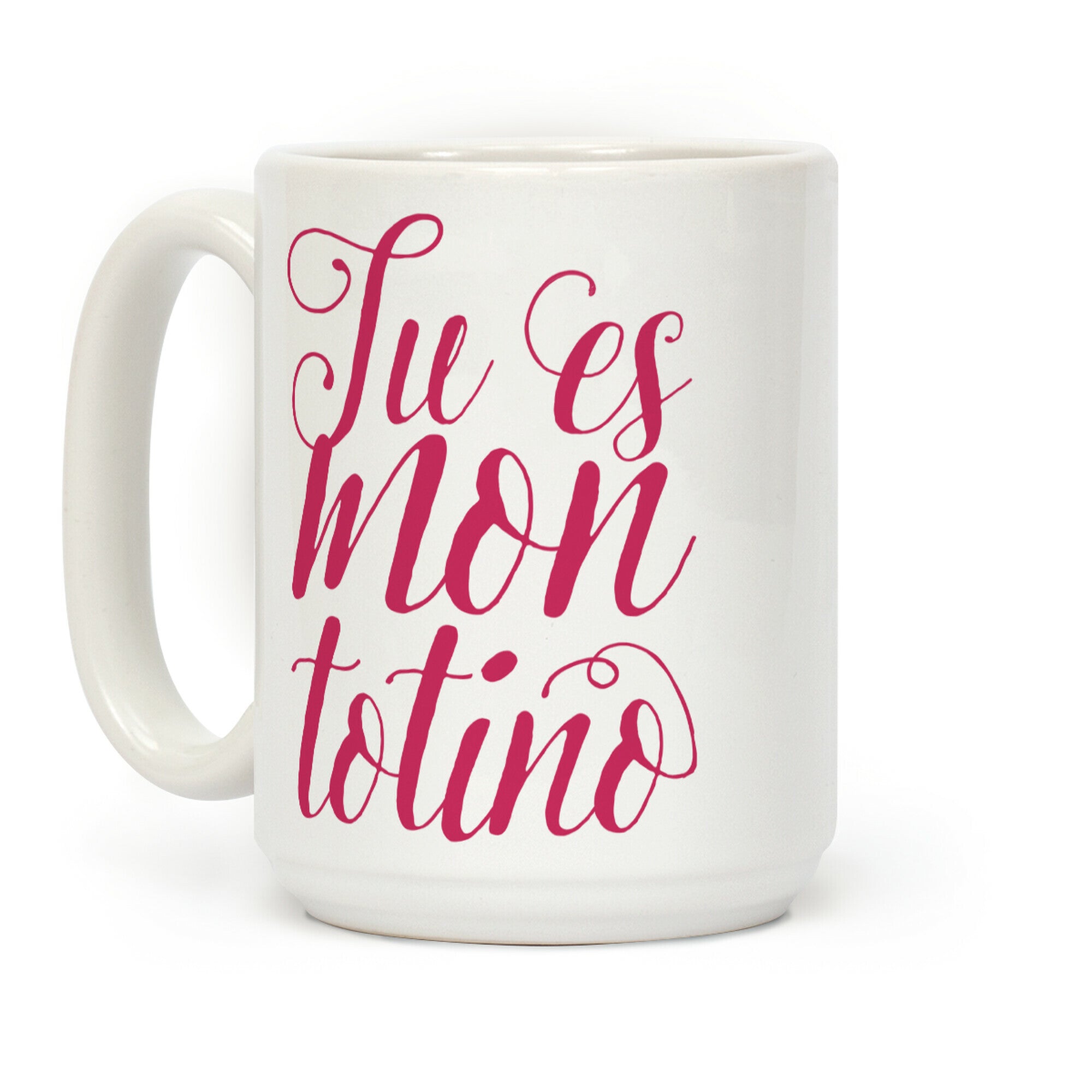 Tu Es Mon Totino Coffee Mug